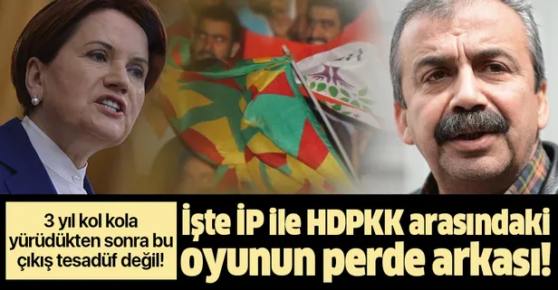 İşte İYİ Parti ile HDP arasındaki oyunun perde arkası! Akşener'in PKK çıkışı ne anlama geliyor?