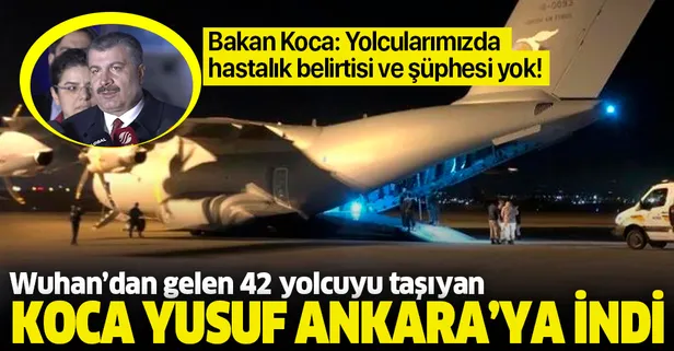 Son dakika: Wuhan'daki Türkler yurda döndü! Bakan Koca: Yolcularımızda hastalık belirtisi ve şüphesi yok!