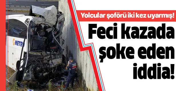 Feci kazada şoke eden iddia! Yolcular şoförü 2 kez uyarmış