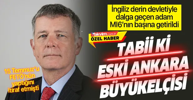 İngiltere'nin eski Türkiye Büyükelçisi Richard Moore, MI6'nın başına getirildi