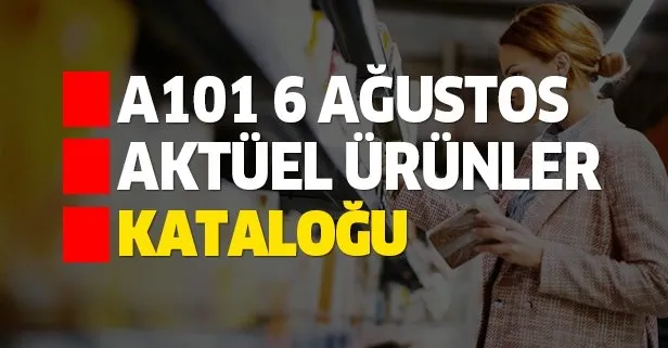 A101 6 Ağustos aktüel kataloğunda neler var?