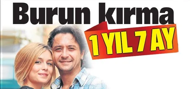 Burun kırma 1 yıl 7 ay