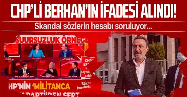 Vali ve kaymakamları ’militan’ sözleriyle hedef alan CHP’li Berhan Şimşek’in ifadesi alındı!
