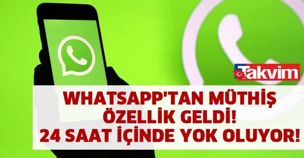 24 saat içinde yok oluyor! WhatsApp'tan müthiş özellik geldi! Whatsapp kullananlar şaşkına döndü!