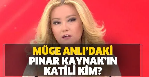 Muge Anli Son Bolum Izle 31 Ocak Pinar Kaynak In Katili Kim Trabzon Cinayetinde Son Durum Nedir Sok Gelisme Takvim