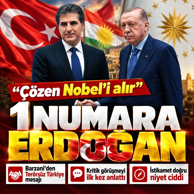 Neçirvan Barzaniden Terörsüz Türkiye mesajı: Erdoğan Nobel Barış Ödülüne layık