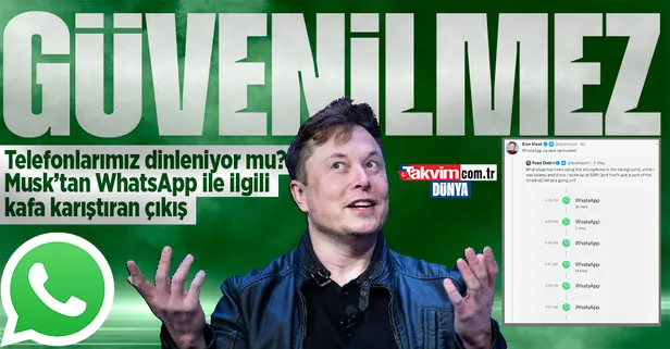 WhatsApp'ın güvenirliği tartışma konusu oldu! Elon Musk'tan kafa karıştıran çıkış: Güvenilmez