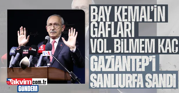 Kemal Kılıçdaroğlu'ndan yeni gaf! Gaziantep'te olduğunu unuttu: Şanlıurfa'da olmaktan son derece mutluyum