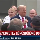 Trump Maduro ile görüştüğünü doğruladı!