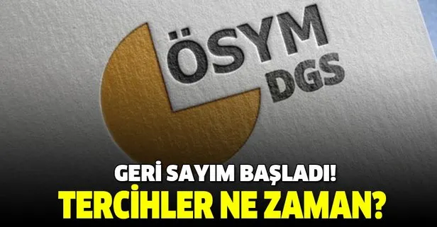 DGS tercihleri ne zaman başlayacak?