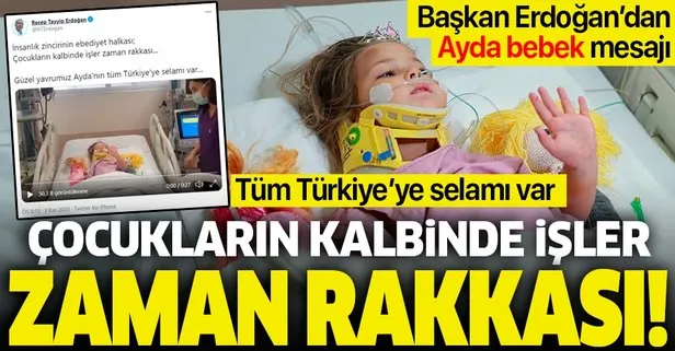 Başkan Recep Tayyip Erdoğan’dan ’Ayda bebek’ mesajı: Güzel yavrumuzun tüm Türkiye’ye selamı var...