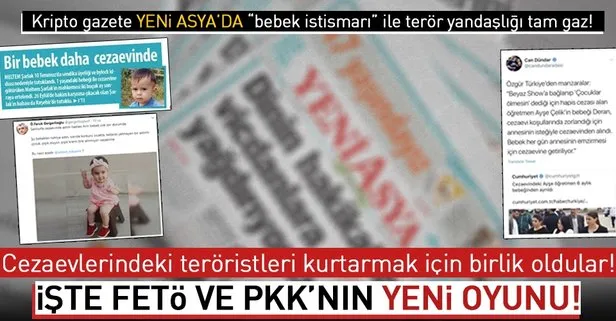 Kripto gazete Yeni Asya “bebek istismarı” ile terörist aklama peşinde