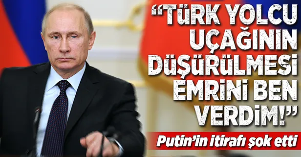Putin'in itirafı şok etti
