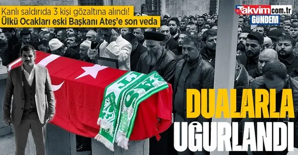 Ankara’da silahlı saldırı: Eski Ülkü Ocakları Genel Başkanı Sinan Ateş hayatını kaybetti! 3 gözaltı