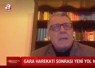 Emekli Korgeneral İsmail Hakkı Pekinden çarpıcı açıklama: Türkiye Gara ile dünyaya mesaj verdi