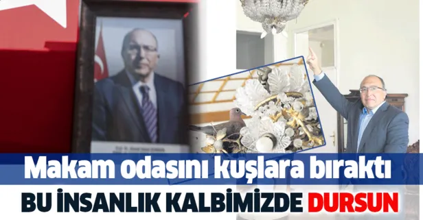 Makam odasını kumrulara bırakacak kadar koca yürekli bürokrat: Haluk Dursun