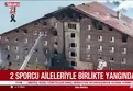 Kartalkaya'daki otelde hayatını kaybedenlerin kimlikleri bir bir belli oluyor!