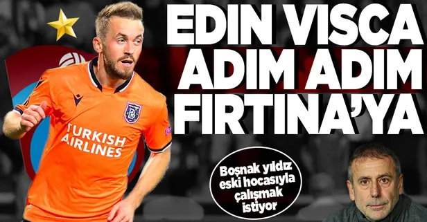 Başakşehir'le pürüzler kalkıyor Visca adım adım Trabzonspor'a geliyor