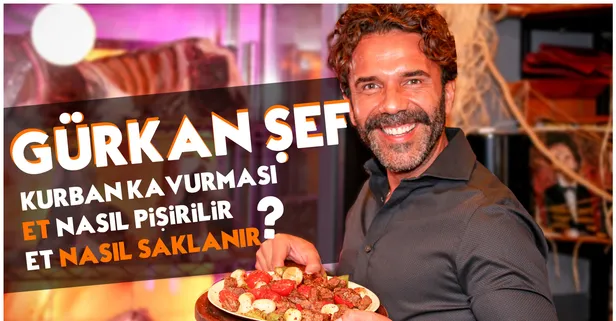 Gürkan Şef ile Kurban Kavurma Tarifi | Kurban Eti Nasıl Pişirilir?