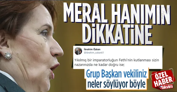İstanbul'un fethini kutlayan Meral Akşener'e partisindeki Bizans sevdalıları hatırlatıldı