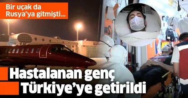 Son Dakika Rusya Da Hastalanan Turk Genci Ambulans Ucakla Istanbul A Getirildi Takvim