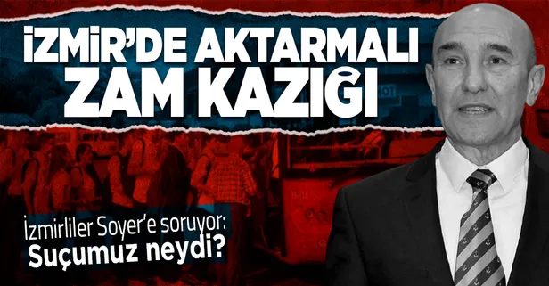 İzmir'de Tunç Soyer'den vatandaşlara aktarmalı zam kazığı