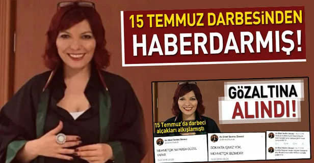 Sibel Sevinç Deveci 15 Temmuz darbesinden haberdarmış