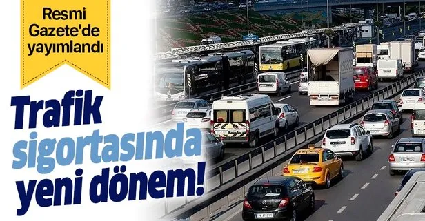 Resmi Gazete’de yayımlandı! Trafik sigortasında yeni dönem başlıyor