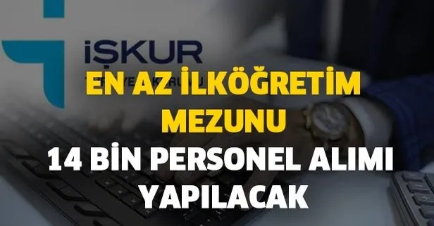 Turkiye Is Kurumu Iskur Uzerinden 14 Bin 131 Personel Alim Ilani Yayimlandi Takvim