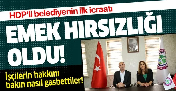 HDP’li Lice Belediye Başkanın ilk icraatı emek hırsızlığı oldu!
