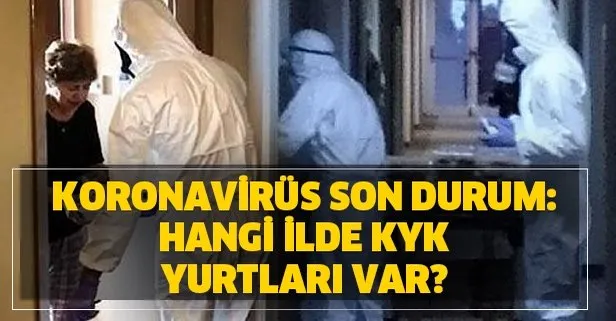 Hangi Ilde Kyk Yurtlari Var Koronavirus Son Durum 23 Sehirde Binlerce Kisi Karantina Altinda Takvim