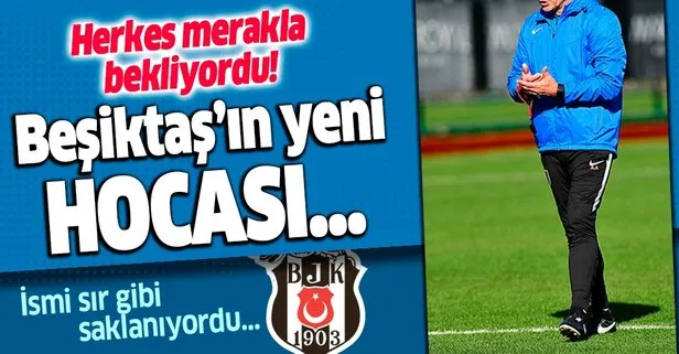 Herkes onu merak ediyordu! Beşiktaş’ın yeni teknik direktörü...