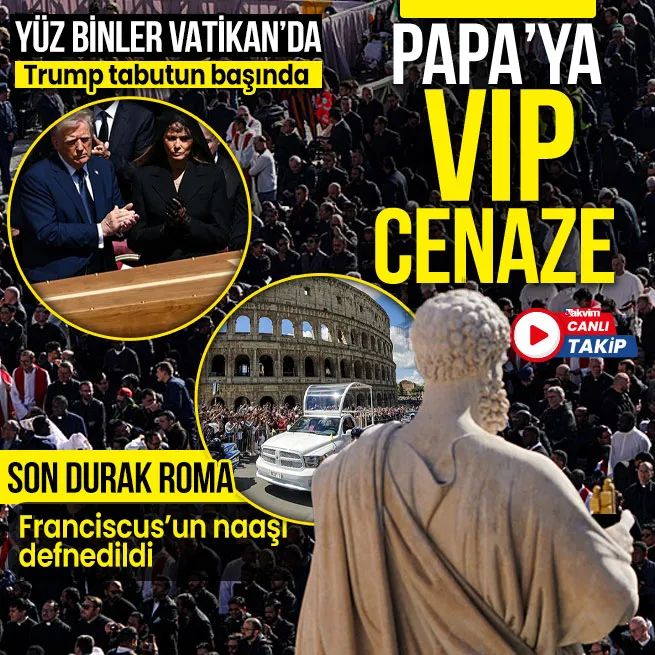 CANLI | Papa Franciscus’un cenazesi omuzlarda taşındı! Trumptan tabutun başında poz