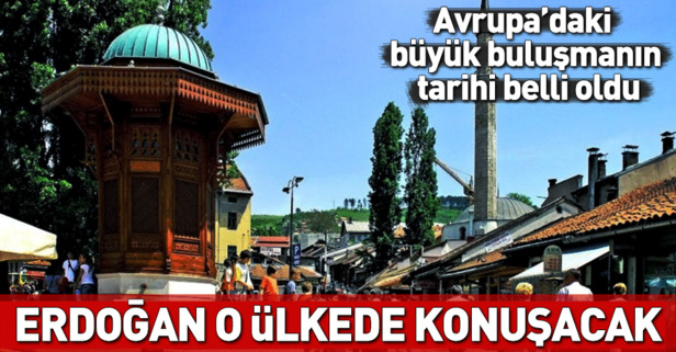 Cumhurbaşkanı Erdoğan Avrupalı Türklerle Saraybosnada buluşacak