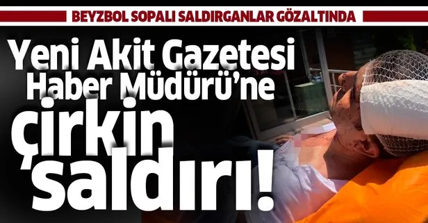 Son dakika haberi: Yeni Akit Gazetesi Haber Müdürü Murat Alan darp edildi! Sopalı 4 saldırgan gözaltında