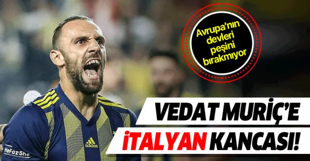 Fenerbahçe’nin Kosovalı yıldızı Vedat Muriç’e bu kez Lazio talip oldu