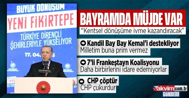 Fikirtepe’de Kentsel Dönüşüm... Başkan Erdoğan’dan yeni müjde mesajı: Bayramın ilk günü milletimizle paylaşacağız