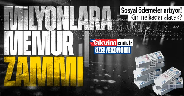 Milyonlara memur zammı: Sosyal ödemeler artıyor! Kim ne kadar alacak?