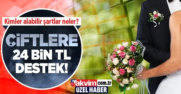 Evlenen çiftlere devletten 24 bin TL