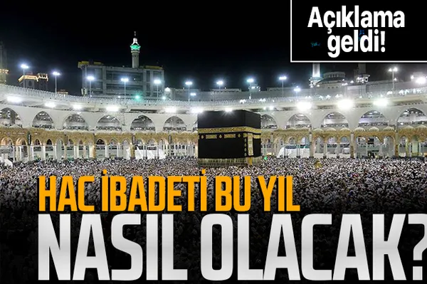 Hac ibadeti bu yıl nasıl olacak? Suudi Arabistan'dan açıklama!-1