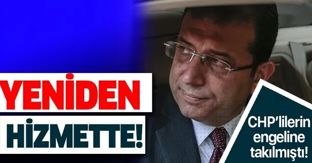 Ekrem İmamoğlu engellemişti! Yeniden hizmet verecek...