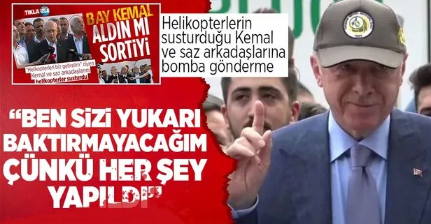 Başkan Erdoğan’dan Kılıçdaroğlu’na gönderme: Ben sizi yukarı baktırmayacağım