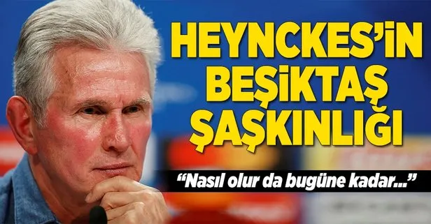 Heynckes’in Beşiktaş şaşkınlığı