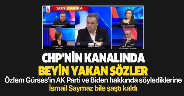 CHP’nin kanalı Halk TV’de Özlem Gürses’in AK Parti ve Joe Biden’la ilgili sözlerine İsmail Saymaz bile inanmadı
