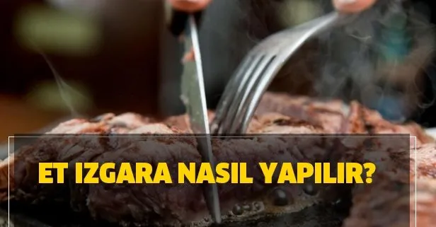 Et ızgara nasıl yapılır? Kurban etini ızgara yaparken nelere dikkat edilmeli?