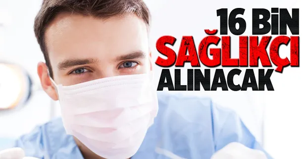 16 bin sağlıkçı alınacak