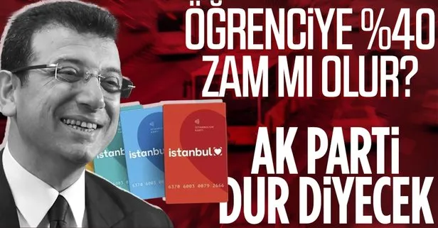 Cumhur İttifakı, CHP’li İBB’nin ulaşıma yüzde 40’lık zammından öğrencilerin muaf tutulması için düğmeye bastı