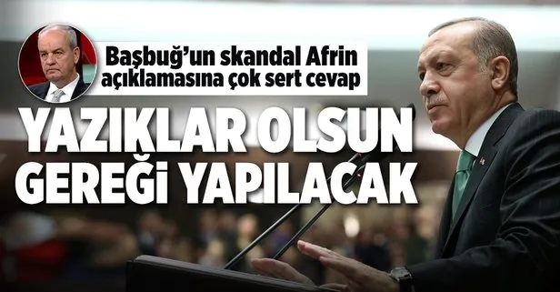 Erdoğandan İlker Başbuğa sert tepki