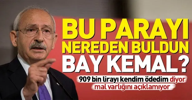 Bu parayı nereden buldun Kemal Kılıçdaroğlu?
