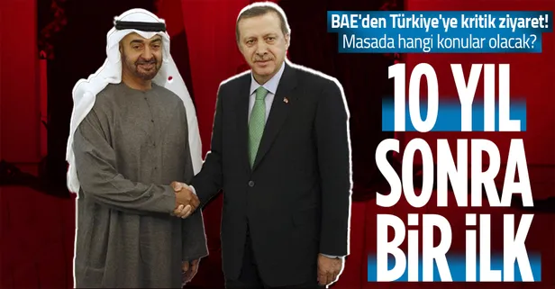 10 yıl aradan sonra ilk kez geliyor! BAE'den Türkiye'ye kritik ziyaret! Muhammed bin Zayed - Erdoğan görüşmesinde masada neler olacak?